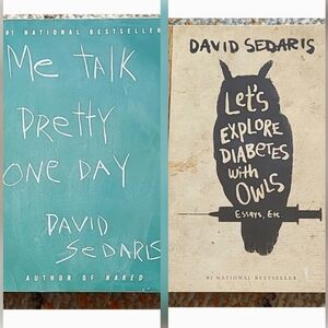 2 David Sedaris Books: Me Talk Pretty One Day & Let's Explore Diabetes With Owls